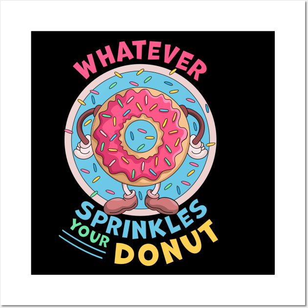 Whatever Sprinkles Your Donuts Funny doughnut Lover Wall Art by OrangeMonkeyArt